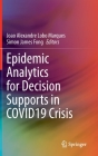 Epidemic Analytics for Decision Supports in Covid19 Crisis By Joao Alexandre Lobo Marques (Editor), Simon James Fong (Editor) Cover Image