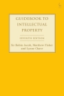 Guidebook to Intellectual Property By Robin Jacob, Matthew Fisher, Lynne Chave Cover Image