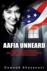 Aafia Unheard: Uncovering the Personal and Legal Mysteries Surrounding FBI's Most Wanted Woman! Cover Image
