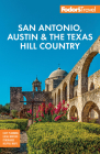 Fodor's San Antonio, Austin & the Texas Hill Country (Full-Color Travel Guide) By Fodor's Travel Guides Cover Image