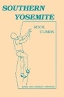 Southern Yosemite Rock Climbs By Shirley Spencer, Mark Spencer Cover Image