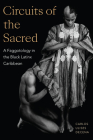 Circuits of the Sacred: A Faggotology in the Black Latinx Caribbean Cover Image