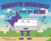 Henrietta Harmonica Finds Her Song By Anna Marti, Kateryna Vitkovska (Illustrator) Cover Image