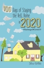 100 Days of Staying the Hell Home in 2020: #HashtagsOfCovid19 By Sheri White, Sheri White (Foreword by) Cover Image