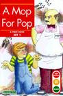 A Mop for Pop (Get Ready-Get Set-Read!) By Gina Clegg Erickson, Kerri Gifford Russell (Illustrator), Kelli C. Foster (With) Cover Image