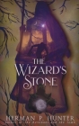 The Wizard's Stone By Herman P. Hunter Cover Image
