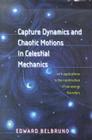 Capture Dynamics and Chaotic Motions in Celestial Mechanics: With Applications to the Construction of Low Energy Transfers By Edward Belbruno Cover Image