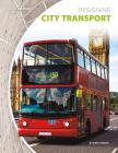 Designing City Transport By Kate Conley Cover Image