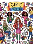 Girls Forever: Colorful Adventures, Embark on Epic Journeys with Forever Friends, Where Girl Discover the Power of Connection Through Cover Image