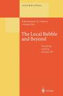 The Local Bubble and Beyond: Lyman-Spitzer-Colloquium (Lecture Notes in Physics #506) By Dieter Breitschwerdt (Editor), Michael J. Freyberg (Editor), Joachim Trümper (Editor) Cover Image