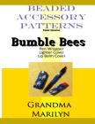Beaded Accessory Patterns: Bumble Bees Pen Wrap, Lip Balm Cover, and Lighter Cover By Gilded Penguin, Grandma Marilyn Cover Image