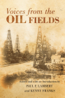 Voices from the Oil Fields By Paul F. Lambert (Editor), Kenny A. Franks (Editor) Cover Image