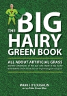 The Big Hairy Green Book: All About Artificial Grass Cover Image