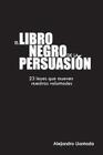 El libro negro de la persuasión (Caminos #1) By Neisa Ediotres (Editor), Alejandro Llantada Cover Image