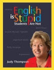 English Is Stupid, Students Are Not By Judy Thompson Cover Image