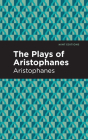 The Plays of Aristophanes Cover Image
