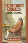 The Political Thought of David Hume: The Origins of Liberalism and the Modern Political Imagination Cover Image