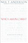 Who I Am in Christ By Neil T. Anderson Cover Image