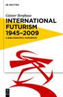 International Futurism 1945-2012: A Bibliographic Handbook By Gunter Berghaus Cover Image