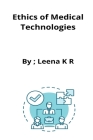 Ethics of Medical Technologies By Leena K. R. Cover Image