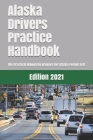 Alaska Drivers Practice Handbook: The Manual to prepare for Alaska Permit Test - More than 300 Questions and Answers By Learner Editions Cover Image