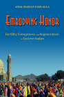 Embodying Honor: Fertility, Foreignness, and Regeneration in Eastern Sudan (Women in Africa and the Diaspora) By Amal Fadlalla Cover Image