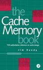 The Cache Memory Book By Jim Handy Cover Image