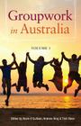 Groupwork in Australia By Kevin O'Sullivan (Editor), Andrew King (Editor), Trish Nove (Editor) Cover Image