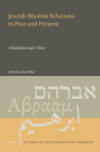 Jewish-Muslim Relations in Past and Present: A Kaleidoscopic View (Studies on the Children of Abraham #5) By Josef Meri (Editor) Cover Image