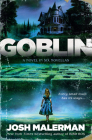 Goblin: A Novel in Six Novellas By Josh Malerman Cover Image