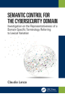 Semantic Control for the Cybersecurity Domain: Investigation on the Representativeness of a Domain-Specific Terminology Referring to Lexical Variation By Claudia Lanza Cover Image