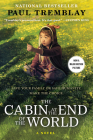 The Cabin at the End of the World [Movie Tie-in]: A Novel By Paul Tremblay Cover Image