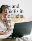 Tax and MSMEs in the Digital Age: Why Do We Need To Pay Taxes And What Are The Benefits For Us As MSME Entrepreneurs And How To Build Regulations That Cover Image
