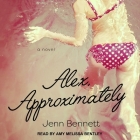 Alex, Approximately By Jenn Bennett, Amy Melissa Bentley (Read by) Cover Image