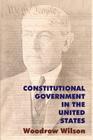Constitutional Government in the United States By Michele Veade (Introduction by), Woodrow Wilson Cover Image
