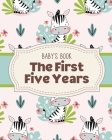Baby's Book The First Five Years: Memory Keeper First Time Parent As You Grow Baby Shower Gift Cover Image