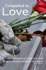 Compelled to Love: Discovering Christ's Love and Truth amid the Trauma and Lies of Narcissism By Gene Vatter Cover Image