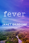 Fever By Janet Gilsdorf Cover Image