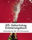 65. Geburtstag Erinnerungsbuch: Gästebuch für max. 50 Personen zum Ausfüllen By Ragid De Cover Image