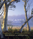 Eucalypts: A Celebration By John Wrigley, Murray Fagg Cover Image
