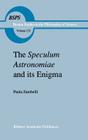 The Speculum Astronomiae and Its Enigma: Astrology, Theology and Science in Albertus Magnus and His Contemporaries (Boston Studies in the Philosophy and History of Science #135) By P. Zambelli Cover Image