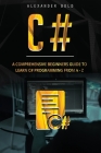 C#: A Comprehensive Beginner's Guide to Learn C# programming from A-Z Cover Image
