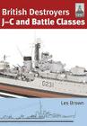 British Destroyers: J-C and Battle Classes (Shipcraft #21) Cover Image