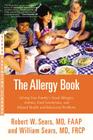 The Allergy Book: Solving Your Family's Nasal Allergies, Asthma, Food Sensitivities, and Related Health and Behavioral Problems Cover Image