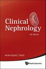 Clinical Nephrology (3rd Edition) By Keng Thye Woo Cover Image