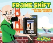 Frame Shift: A Voice for the Ignored Holiday Legends By Aj Watson Cover Image