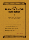 The Handy Shop Reference: Useful Facts and Figures for Every Woodworker By Tom Begnal Cover Image