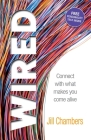 Wired: Connect with what makes you come alive By Jill Chambers Cover Image