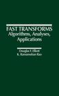 Fast Transforms Algorithms, Analyses, Applications By Douglas F. Elliott, K. Ramamohan Rao Cover Image