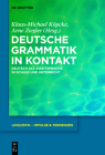 Deutsche Grammatik in Kontakt (Linguistik - Impulse & Tendenzen #64) By Arne Ziegler (Editor), Klaus-Michael Köpcke (Editor) Cover Image
